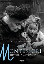 Książka "Maria Montessori. Historia aktualna" wyd. Mamania