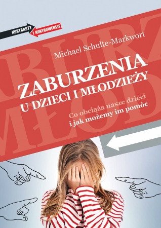 Książka "Zaburzenia u dzieci i młodzieży. Co obciąża nasze dzieci i jak możemy im pomóc"