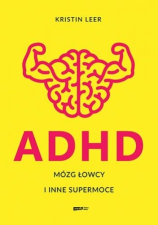 Książka "ADHD. Mózg łowcy" wyd. Znak
