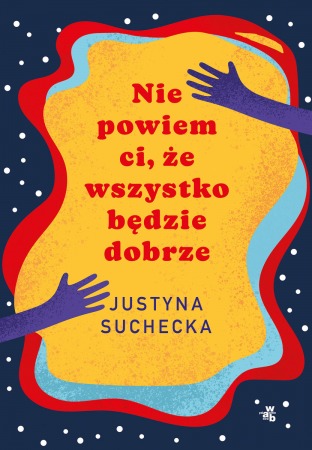 Książka "Nie powiem ci, że wszystko będzie dobrze"