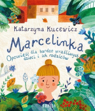 Książka "Marcelinka. Opowieści dla bardzo wrażliwych dzieci i ich rodziców" wyd. Frajda