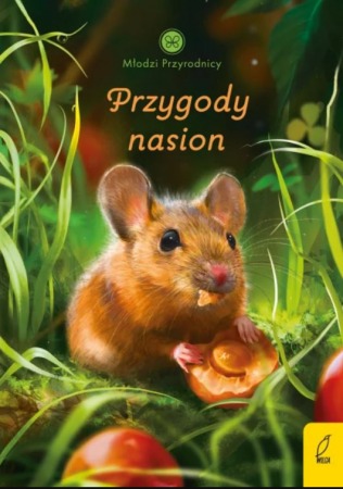 Książka "Młodzi przyrodnicy. Przygody nasion". wyd. Wilga