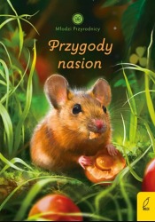 Książka "Młodzi przyrodnicy. Przygody nasion". wyd. Wilga