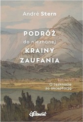 Książka "Podróż do nieznanej krainy zaufania. O tęsknocie za akceptacją" wyd. Element