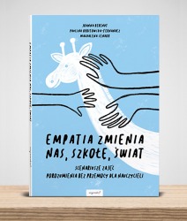 Książka "Empatia zmienia nas, zmienia szkołę, zmienia świat" wyd. CoJaNaTo
