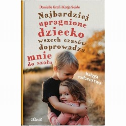 Książka "Najbardziej upragnione dziecko wszech czasów doprowadza mnie do szału. Księga rodzeństwa" wyd. Element
