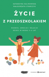 Książka "Życie z przedszkolakiem. Rozwój, emocje i relacje dzieci w wieku 3–6 lat" wyd. Mamania