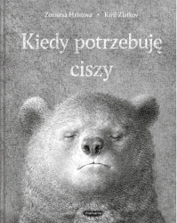 Książka "Kiedy potrzebuję ciszy. Zornitsa Hristova  W promocji Kiedy potrzebuję ciszy" wyd. Mamania