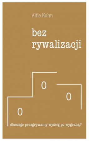 Książka "Bez rywalizacji. Dlaczego przegrywamy wyścig po wygraną?" wyd. MiND