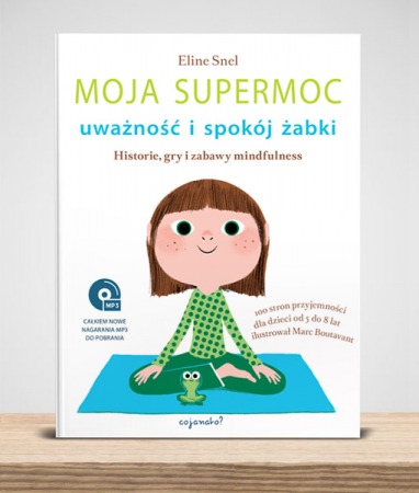 Książka "Moja supermoc. Uważność i spokój żabki" (5-8 lat) wyd. CoJaNaTo